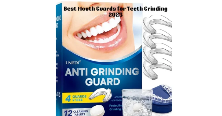Best Mouth Guards for Teeth Grinding