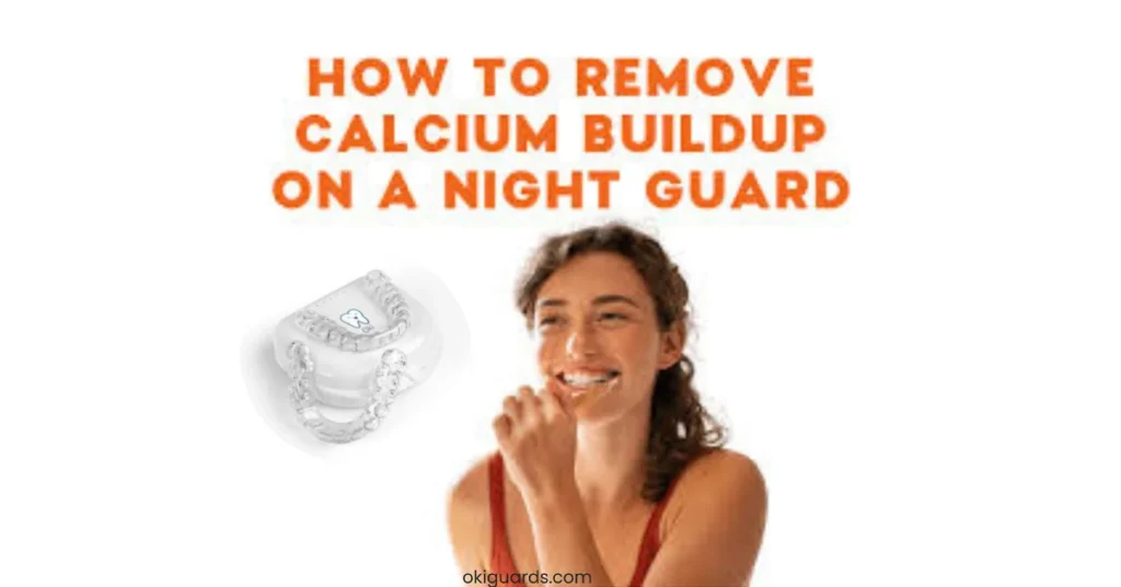 How to Remove Calcium Buildup on Your Night Guard