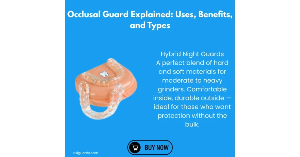 Occlusal Guard Explained Uses, Benefits, and Types