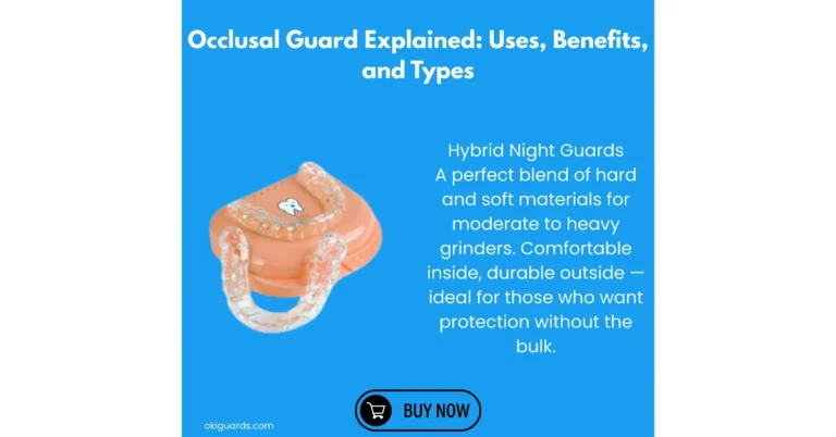Occlusal Guard Explained Uses, Benefits, and Types
