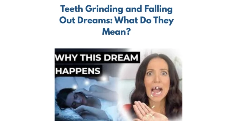 Teeth Grinding and Falling Out Dreams What Do They Mean