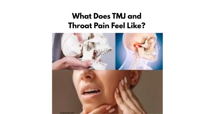 What Does TMJ and Throat Pain Feel Like