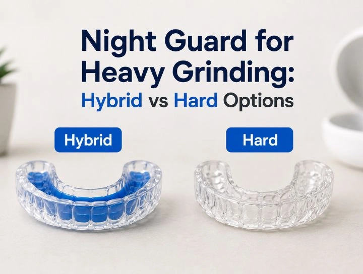 Night Guard for Heavy Grinding: Hybrid vs Hard Options 1 Night Guard for Heavy Grinding